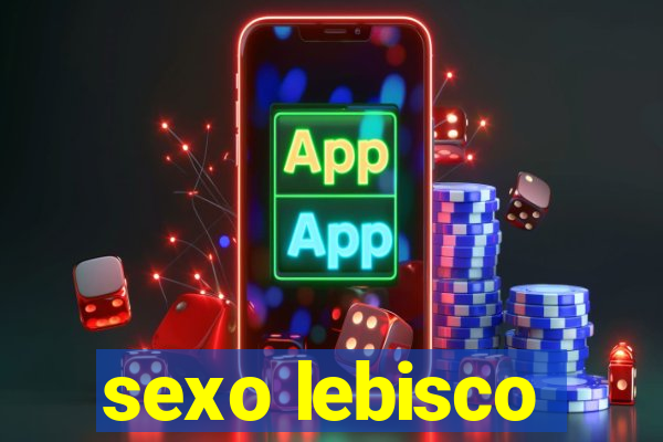 sexo lebisco